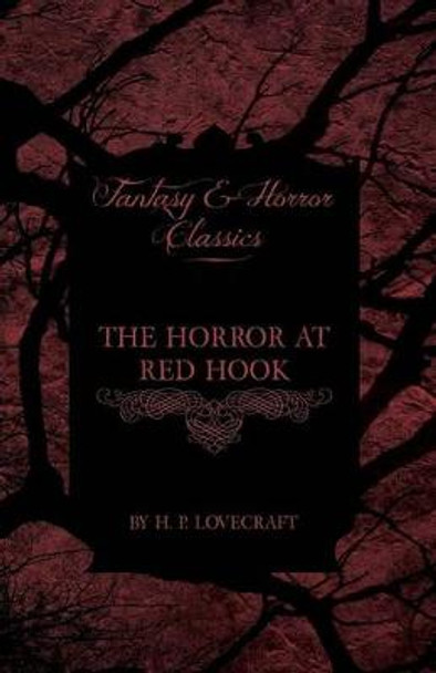 The Horror at Red Hook (Fantasy and Horror Classics) H. P. Lovecraft 9781447468332