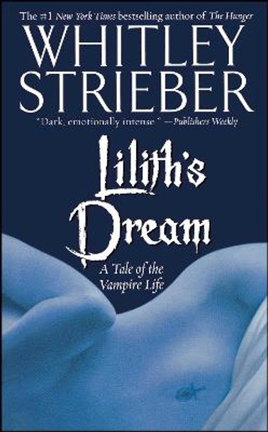 Lilith's Dream: A Tale of the Vampire Life Whitley Strieber 9781451613315