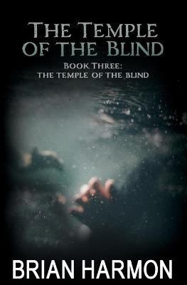 The Temple of the Blind by Brian Harmon