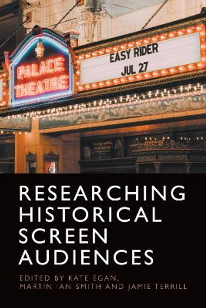 Researching Historical Screen Audiences Kate Egan 9781474477819