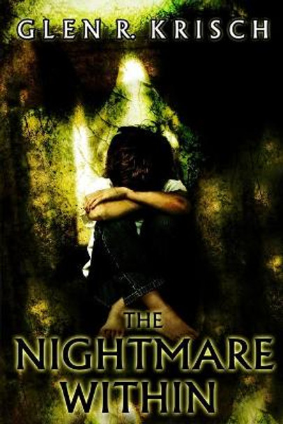 The Nightmare Within Glen Krisch 9781481250948