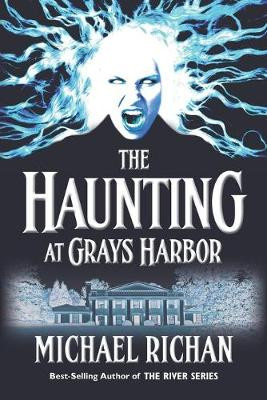 The Haunting at Grays Harbor by Michael Richan
