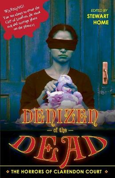 Denizen of the Dead: The Horrors of Clarendon Court Stewart Home 9781527261549