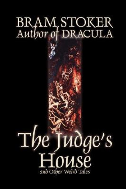 The Judge's House and Other Weird Tales by Bram Stoker, Fiction, Literary, Horror, Short Stories Bram Stoker 9781592243723