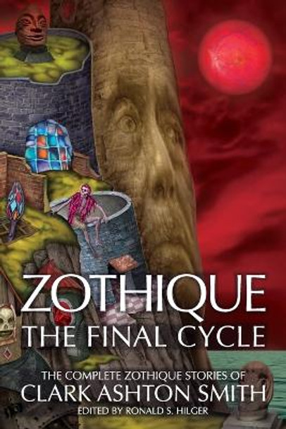 Zothique: The Final Cycle Clark Ashton Smith 9781614983767