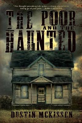 The Poor and The Haunted Dustin McKissen 9781684333646