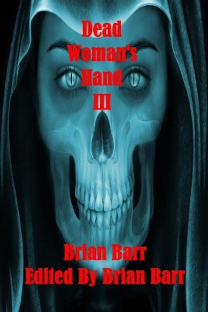 Dead Woman's Hand 3: Woman's World Brian Barr 9781985691964