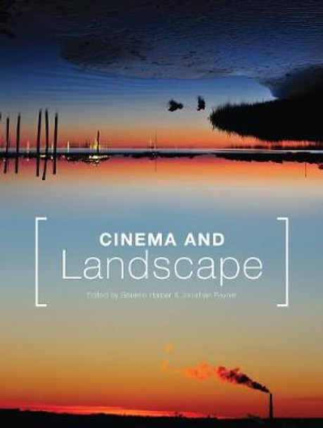 Cinema and Landscape: Film, Nation and Cultural Geography: Film, Nation and Cultural Geography Graeme Harper (Oakland University, USA) 9781841503097