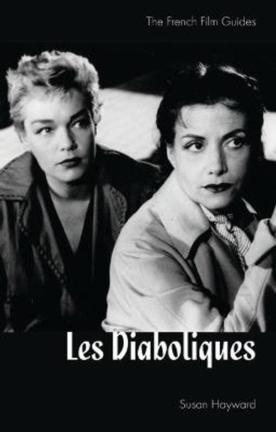 Les Diaboliques: French Film Guide Susan Hayward 9781845111021 Les Diaboliques: French Film Guide Susan Hayward 9781845111021