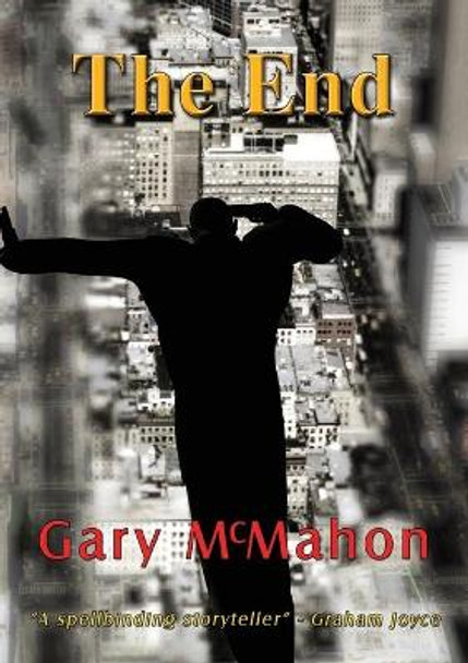 The End Gary McMahon 9781907069215