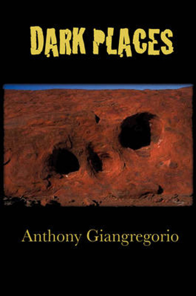 Dark Places Anthony Giangregorio 9781935458098