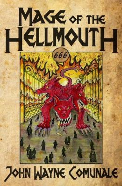 Mage of the Hellmouth John Wayne Comunale 9781941918852