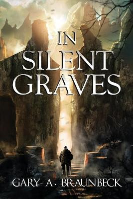 In Silent Graves Gary A Braunbeck 9781942712329