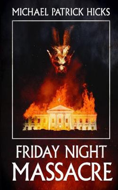 Friday Night Massacre by Michael Patrick Hicks