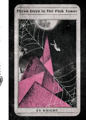 Three Days in the Pink Tower by Ev Knight