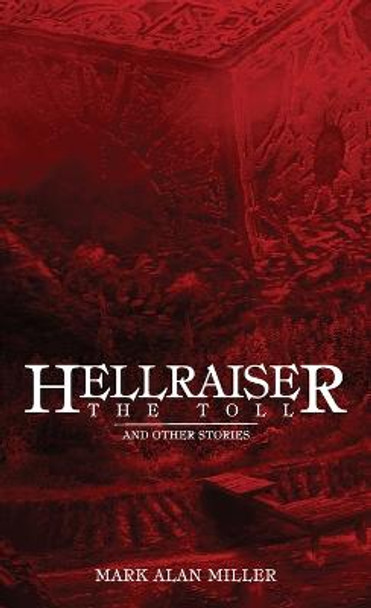 Hellraiser: The Toll Mark Alan Miller 9781959205746