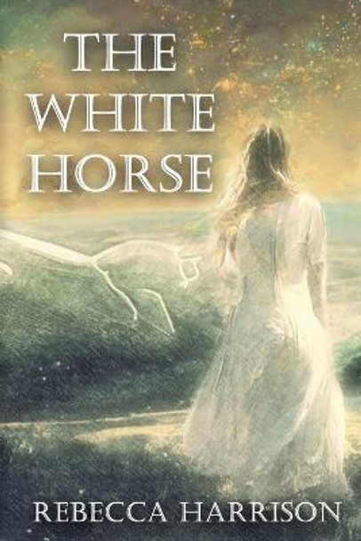 The White Horse Rebecca Harrison 9781959946007