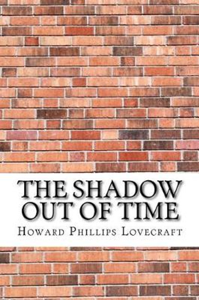 The Shadow Out of Time Howard Phillips Lovecraft 9781974417384