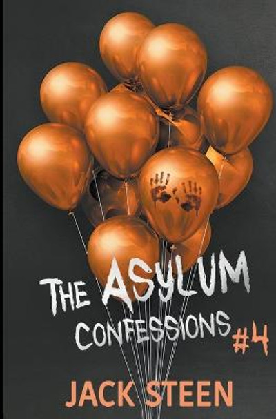 The Asylum Confessions #4 Steen Jack 9781987877427