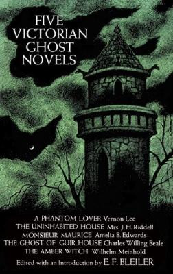 Five Victorian Ghost Novels by Everett F. Bleiler