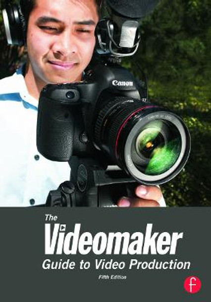 The Videomaker Guide to  Video Production Videomaker 9780240824345 The Videomaker Guide to  Video Production Videomaker 9780240824345