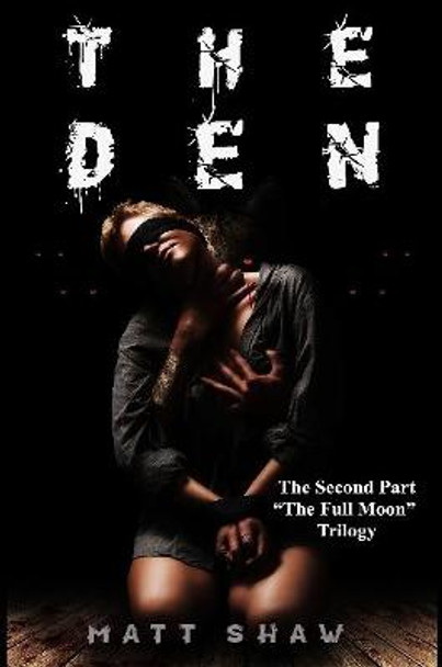 The Den: A Psychological Horror Novel Matt Shaw 9780244484248
