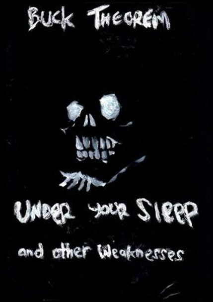 Under Your Sleep and other weaknesses Buck Theorem 9780244852696