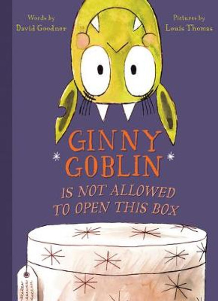 Ginny Goblin Is Not Allowed to Open This Box David Goodner 9780544764156