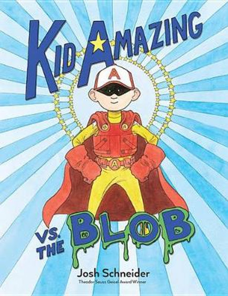 Kid Amazing vs. The Blob Josh Schneider 9780544801257