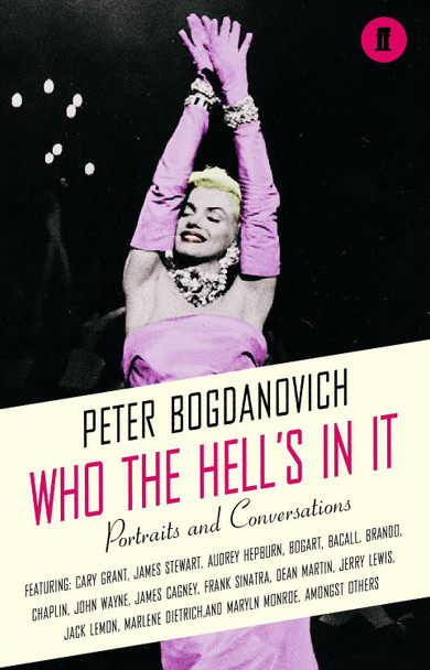 Who the Hell's In It?: Conversations with Legendary Film Stars Peter Bogdanovich 9780571224319