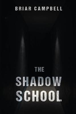 The Shadow School by Briar Campbell