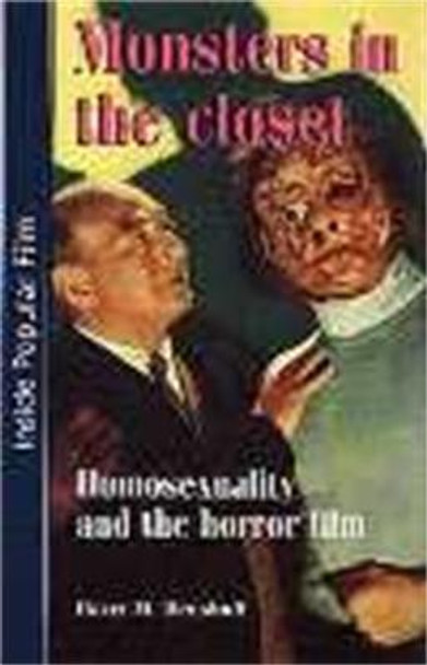 Monsters in the Closet: Homosexuality and the Horror Film Harry Benshoff 9780719044731