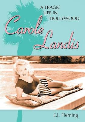 Carole Landis by E.J. Fleming