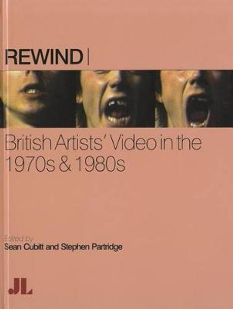 Rewind: British Artists' Video in the 1970s & 1980s Sean Cubitt 9780861967063