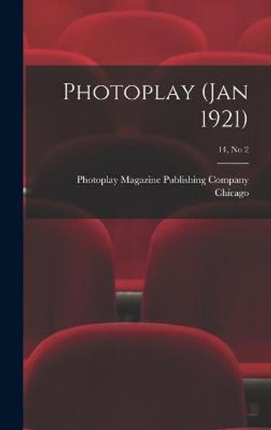 Photoplay (Jan 1921); 14, no 2 Photoplay Magazine Publishin Chicago 9781013788703