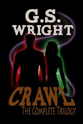 Crawl, The Complete Trilogy by G S Wright
