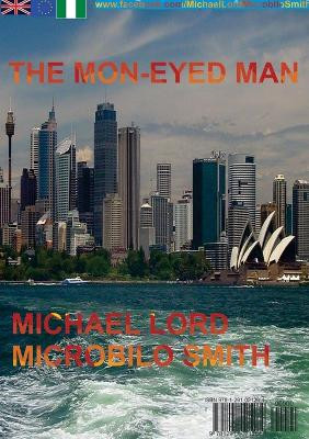 The Mon-Eyed Man by Michael Lord Microbilo Smith