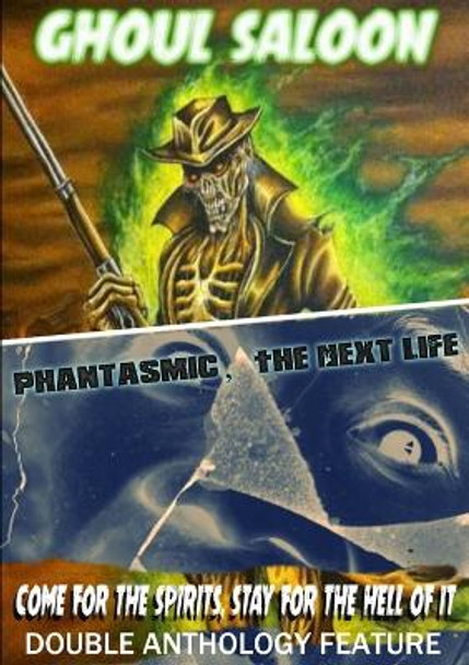 Ghoul Saloon / Phantasmic, The Next Life Silent Fray 9781326098711