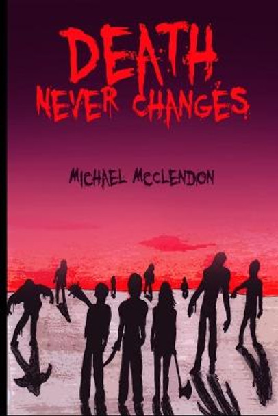 Death Never Changes by Michael McClendon