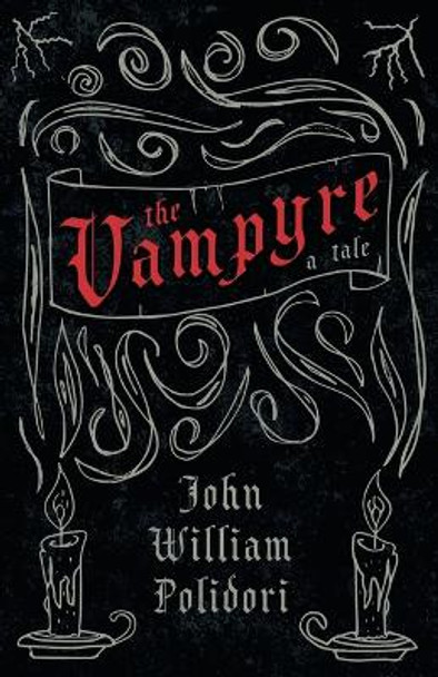 The Vampyre (Fantasy and Horror Classics) John William Polidori 9781447404736