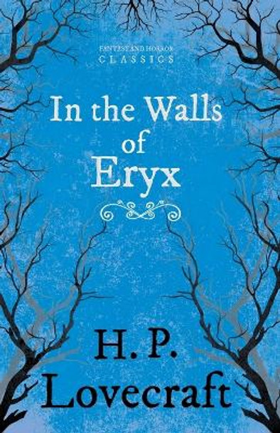 In the Walls of Eryx (Fantasy and Horror Classics) H. P. Lovecraft 9781447468448