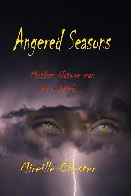 Angered Seasons Mireille Chester 9781490391946