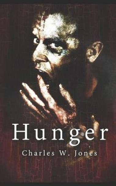 Hunger Charles W Jones 9781500954178