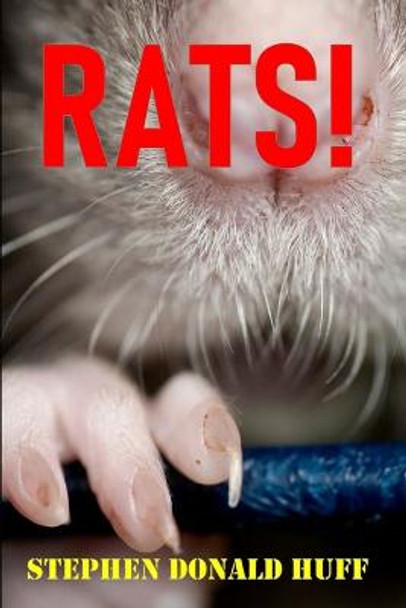Rats! by Stephen Donald Huff, Dr