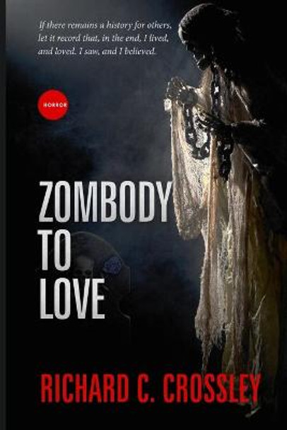 Zombody to Love Richard C Crossley 9781549977817