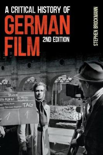 A Critical History of German Film, Second Edition Professor Stephen Brockmann (Royalty Account) 9781571133267