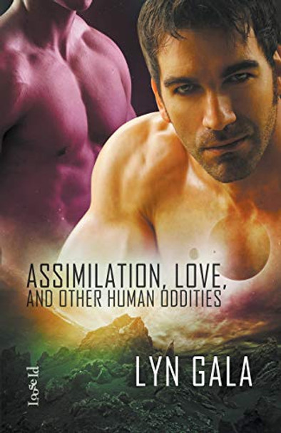 Assimilation, Love, and Other Human Oddities Lyn Gala 9781393325611