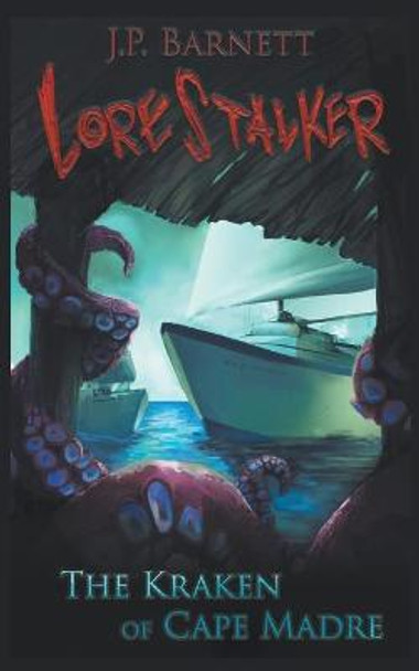 The Kraken of Cape Madre by J P Barnett