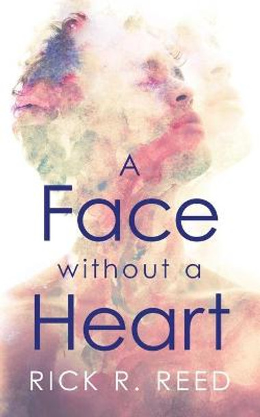 A Face without a Heart Rick R Reed 9781648900235