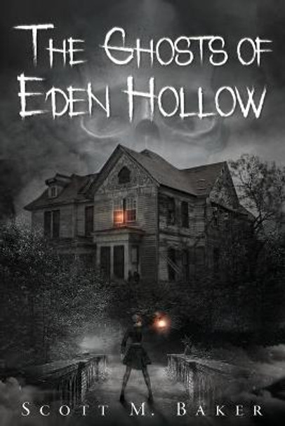 The Ghosts of Eden Hollow Scott M Baker 9781735131283